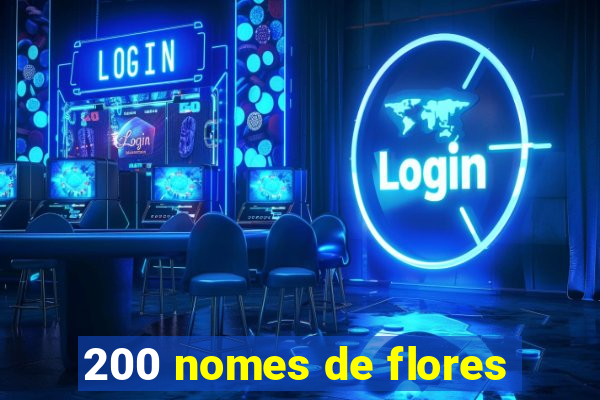 200 nomes de flores